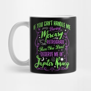 If you can't handle me in Mercury Retrograde Mug